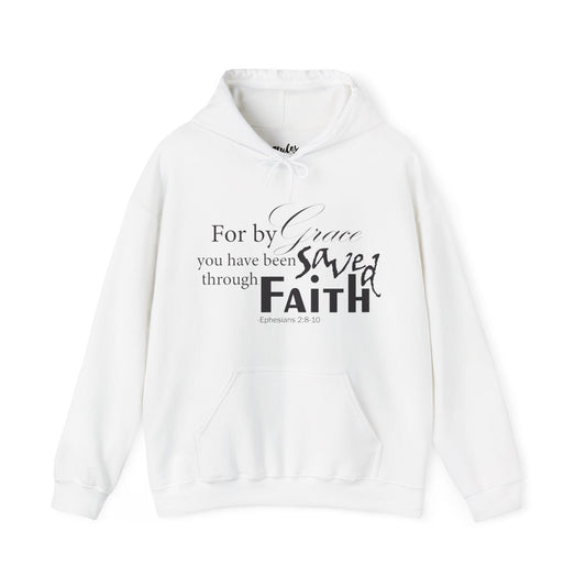 By Grace You Have Been Saved Through Faith Hoodie