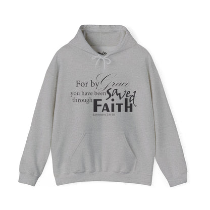 By Grace You Have Been Saved Through Faith Hoodie