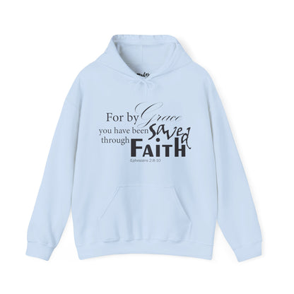 By Grace You Have Been Saved Through Faith Hoodie