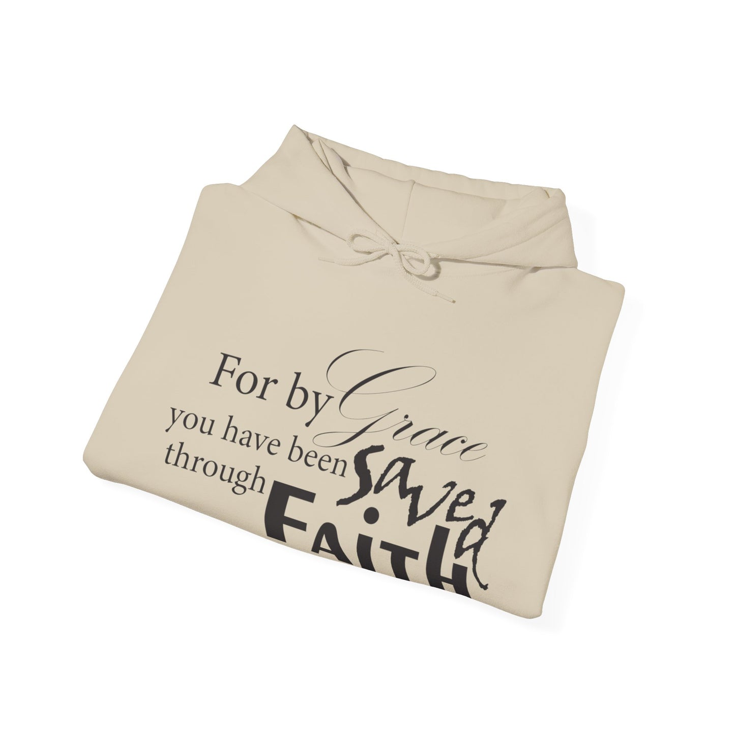 By Grace You Have Been Saved Through Faith Hoodie