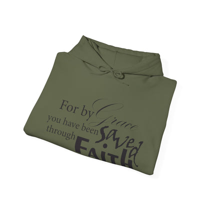 By Grace You Have Been Saved Through Faith Hoodie
